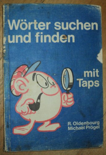 Stock image for Wrter suchen und finden mit Taps : e. Wrterbuch fr d. 2. - 4. Schuljahr / ill. von Johannes Mertens. 1. Aufl. for sale by Antiquariat + Buchhandlung Bcher-Quell