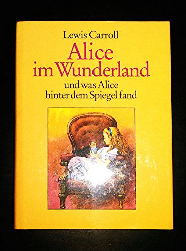 Beispielbild fr Alice im Wunderland und was Alice hinter dem Spiegel fand. ( Ab 10 J.) zum Verkauf von medimops