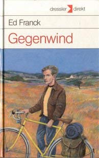 Beispielbild fr Gegenwind. Peter (17) aus Belgien - allein mit dem Rennrad unterwegs nach Spanien - versucht mit seiner Vergangenheit und nicht zuletzt mit sich selbst ins Reine zu kommen. zum Verkauf von Antiquariat Hild