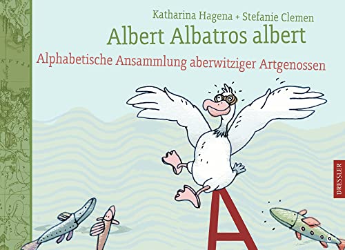 Beispielbild fr Albert Albatros albert. Alphabetische Ansammlung aberwitziger Artgenossen zum Verkauf von Versandantiquariat Karsten Buchholz
