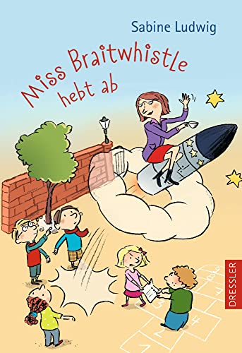 Beispielbild fr Miss Braitwhistle hebt ab zum Verkauf von ThriftBooks-Dallas