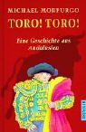 Toro! Toro! Eine Geschichte aus Andalusien. Mit Illustrationen von Michael Foreman. Deutsch von Y...