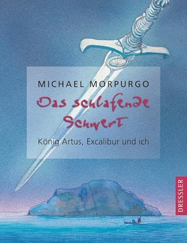 9783791513546: Das schlafende Schwert: Knig Artus, Excalibur und ich