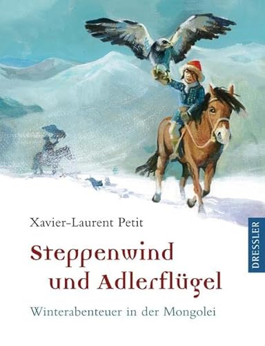 Stock image for Steppenwind und Adlerflgel: Winterabenteuer in der Mongolei for sale by medimops