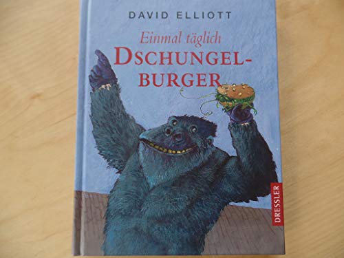 Einmal tÃ¤glich Dschungelburger. ( Ab 8 J.). (9783791528519) by Elliott, David; Fredrich, Volker