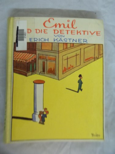 Emil und die Detektive. Ein Roman für Kinder - Erich Kästner und Walter Trier
