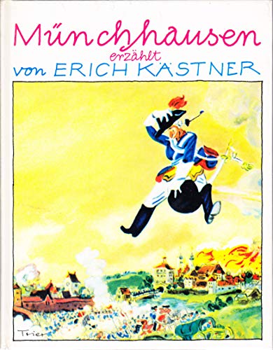 Munchhausen Die wunderbaren Reisen und Abenteuer zu Wasser und zu Lande des Freiherrn von Munchhausen Acht Geschichten (9783791530239) by Erich Kastner