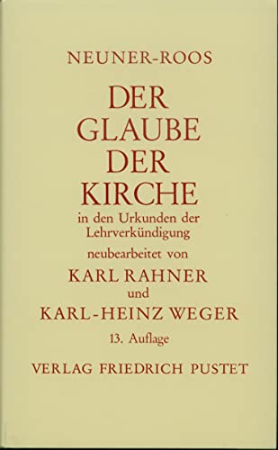 Beispielbild fr Der Glaube der Kirche in den Urkunden der Lehrverkündigung (Studienliteratur) [Hardcover] Karl-Heinz Weger; Josef Neuner; Heinrich Roos and Karl Rahner zum Verkauf von tomsshop.eu