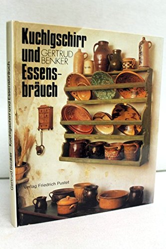 Kuchlgschirr und Essensbräuch. Mit Quellen und Literatur. - (=Oberpfälzer Kostbarkeiten, herausge...