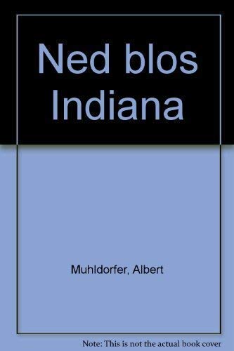 Stock image for Ned blos Indiana for sale by Ostmark-Antiquariat Franz Maier