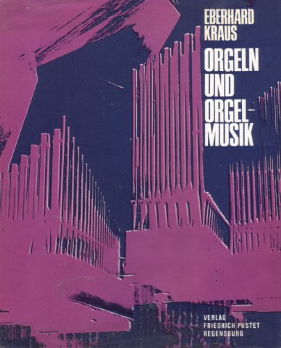 9783791705552: Orgeln und Orgelmusik. Das Bild der Orgellandschaften