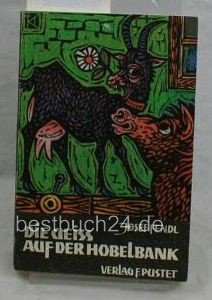 9783791706016: Die Geiss auf der Hobelbank: Geschichten von Schlitzohren, Unglücksraben und anderen Leuten (German Edition)