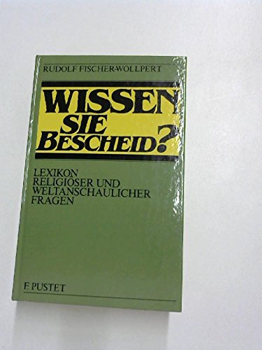 Stock image for Wissen Sie Bescheid ,Lexikon Religiser Und Weltanschaulicher Fragen for sale by Versandantiquariat Felix Mcke