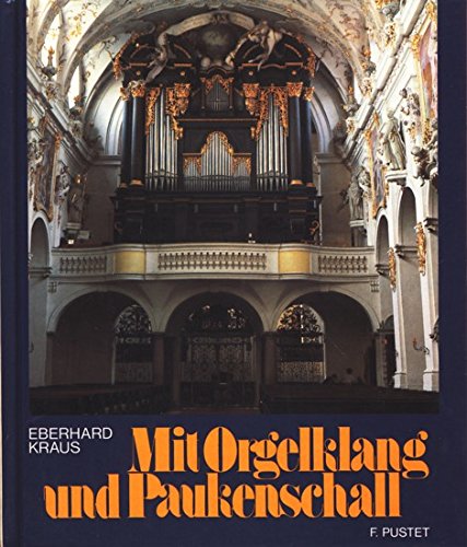 9783791706474: Mit Orgelklang und Paukenschall.. Musikkultur Oberpflzer Klster.
