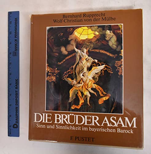 Die Bruder Asam: Sinn und Sinnlichkeit im bayerischen Barock (German Edition)