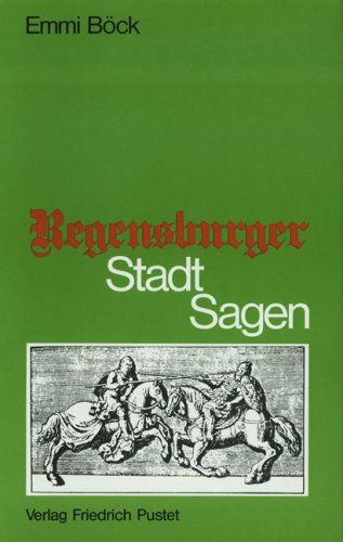 9783791706948: Regensburger Stadtsagen, Legenden und Mirakel (Oberpflzer Sprachmosaik)