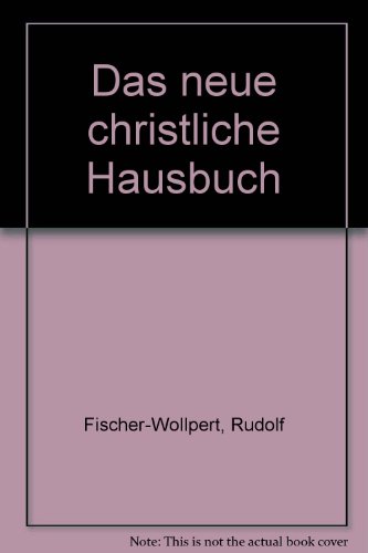 Das neue christliche Hausbuch.