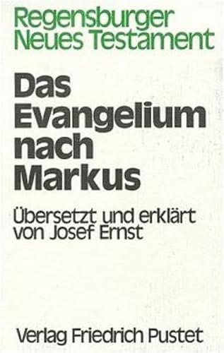 Das Evangelium nach Markus / übers. u. erkl. von Josef Ernst - Ernst, Josef