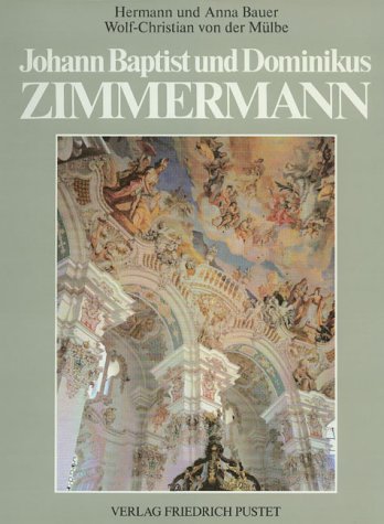 Beispielbild fr Johann Baptist und Dominikus Zimmermann. Entstehung und Vollendung des bayerischen Rokoko zum Verkauf von medimops