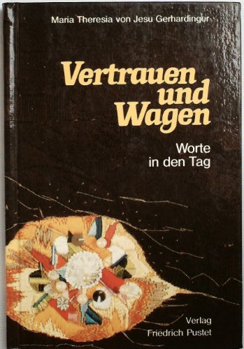 Stock image for Vertrauen und Wagen. Worte in den Tag for sale by Norbert Kretschmann