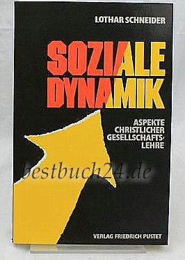 Stock image for Soziale Dynamik. Aspekte christlicher Gesellschaftslehre for sale by Versandantiquariat Felix Mcke