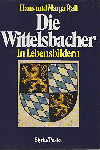 Stock image for Die Wittelsbacher in Lebensbildern for sale by Buchmarie