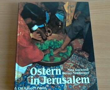 Stock image for Ostern in Jerusalem. Die Karwochen- und Auferstehungsfeiern der christlichen Gemeinschaften for sale by medimops