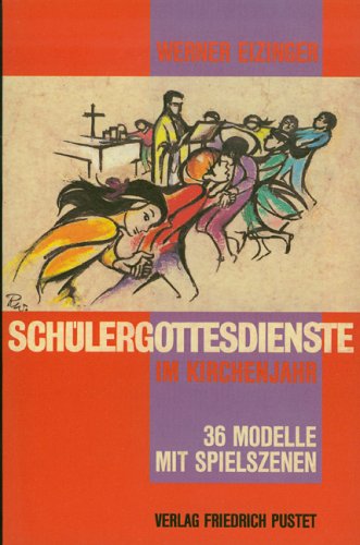 9783791711133: Schlergottesdienste im Kirchenjahr. 36 Modelle mit Spielszenen.