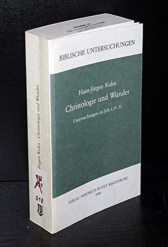 9783791711416: Christologie und Wunder: Untersuchungen zu Joh 1,35-51 (Biblische Untersuchungen) (German Edition)