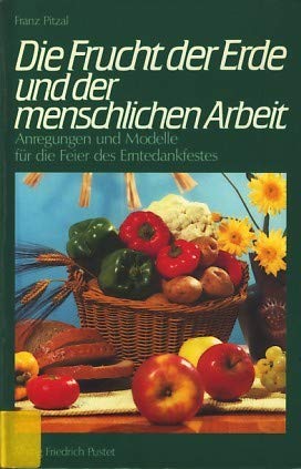 Beispielbild für Die Frucht den Erde und der menschlichen Arbeit zum Verkauf von Eulennest Verlag e.K.