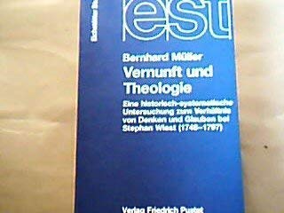 Vernunft und Theologie. Eine historisch-systematische Untersuchung zum Verhältnis von Denken und ...