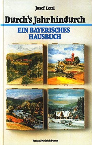 Beispielbild fr Durch's Jahr hindurch. Ein bayerisches Hausbuch [Hardcover] zum Verkauf von tomsshop.eu