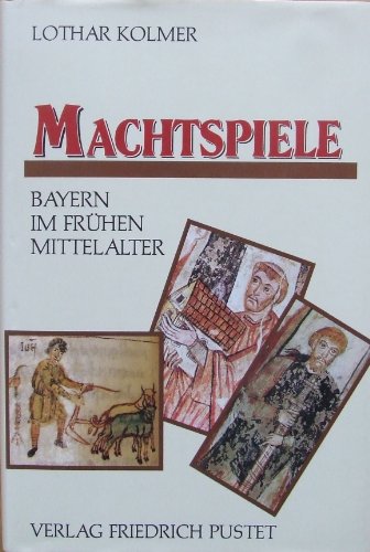 Machtspiele. Bayern im frühen Mittelalter.