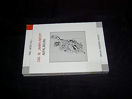 Das 18. Jahrhundert: Aufklärung. Eichstätter Kolloquium; Bd. 3 (Schriftenreihe der Katholischen Universität Eichstätt). - Geyer, Paul (Herausgeber) und Roland Hagenbüchle