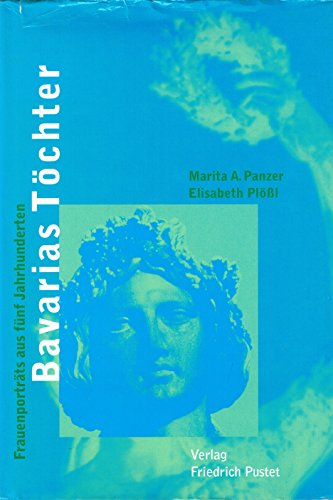 9783791715643: Bavarias Tchter [Hardcover] by Panzer, Marita A.