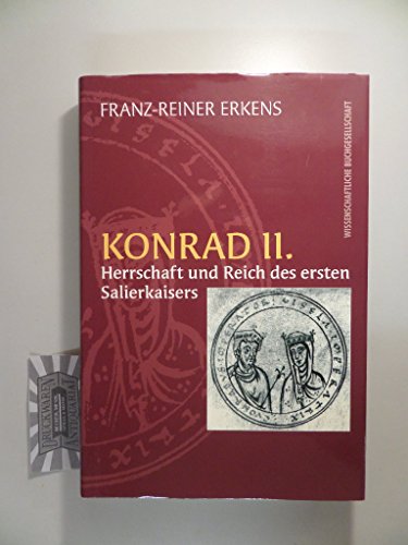 Konrad II. (um 990-1039) - Herrschaft und Reich des ersten Salierkaisers