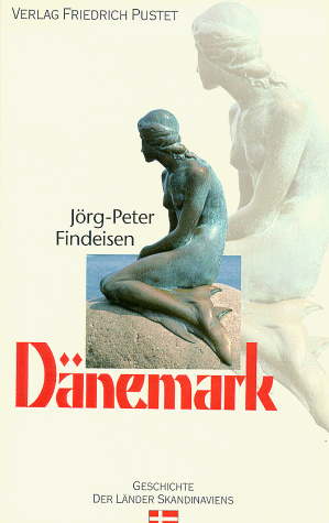 Dänemark. Von den Anfängen bis zur Gegenwart - Jörg Findeisen