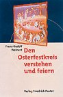 9783791716893: Den Osterfestkreis verstehen und feiern