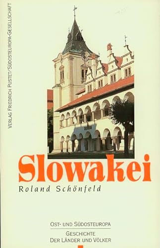 Slowakei: Vom Mittelalter bis zur Gegenwart (Ost- und Südosteuropa: Geschichte der Länder und Völker) - Roland Schönfeld