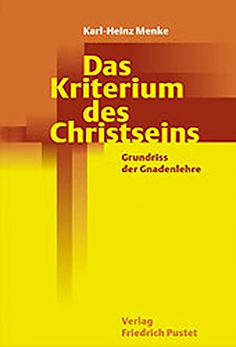 Stock image for Das Kriterium des Christseins: Grundriss der Gnadenlehre for sale by medimops