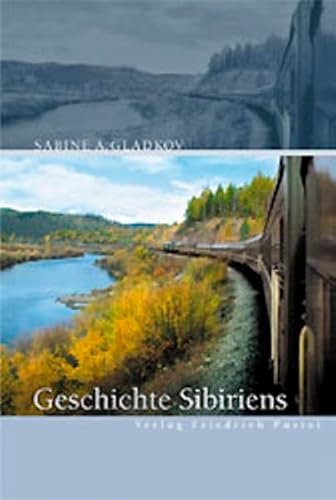 Geschichte Sibiriens (Ländergeschichte) - Gladkov, Sabine