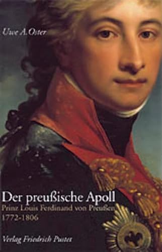 Beispielbild fr Der preuische Apoll. Prinz Louis Ferdinand von Preuen 1772-1806 zum Verkauf von medimops