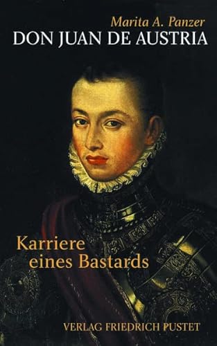 Beispielbild fr Don Juan de Austria: Karriere eines Bastards zum Verkauf von medimops