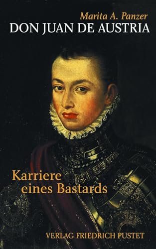 9783791718668: Don Juan de Austria: Karriere eines Bastards