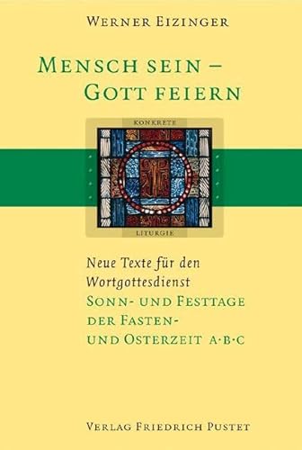 Sonn- und Festtage der Fasten- und Osterzeit A B C (9783791719054) by Eizinger, Werner