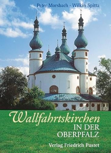 Stock image for Wallfahrtskirchen in der Oberpfalz for sale by medimops