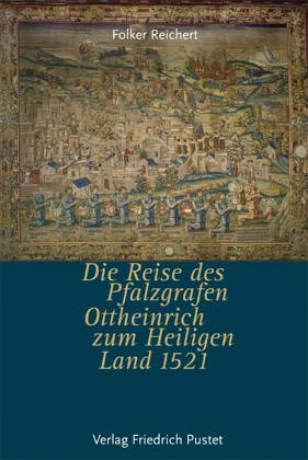 9783791719641: Die Reise des Pfalzgrafen Ottheinrich zum Heiligen Land 1521