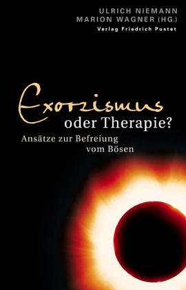 Stock image for Exorzismus oder Therapie? Anstze zur Befreiung vom Bsen for sale by medimops