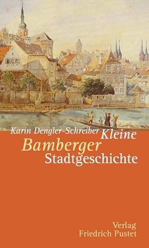 Kleine Bamberger Stadtgeschichte - Dengler-Schreiber, Karin