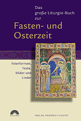 Das große Liturgie-Buch zur Fasten- und Osterzeit: Feierformen, Texte, Bilder und Lieder - Fuchs Guido